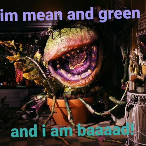 Mean Green Mother From Outer Space (Little Shop Of Horrors)