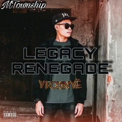 Legacy Renegade - Y Ye