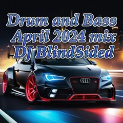 Drum And Bass April 2024 Mix DJ BlindSided