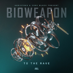 Bioweapon - To the Rave