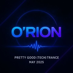 Pretty Good (Tech) Trance- May 2025