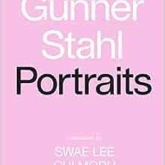 [GET] EPUB 📪 Gunner Stahl: Portraits: I Have So Much To Tell You by Gunner Stahl PDF