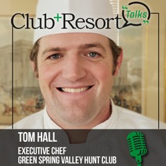Tom Hall, Executive Chef, Green Spring Valley Hunt Club