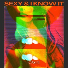 CASPII - SEXY AND I KNOW IT (re-upload)