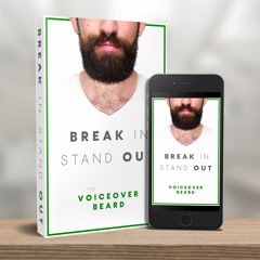 Break In, Stand Out (Audiobook By The Voiceover Beard)