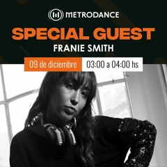 Special Guest Metrodance @ Franie Smith