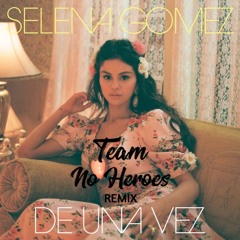 Selena Gomez - De Una Vez (No Heroes Remix)