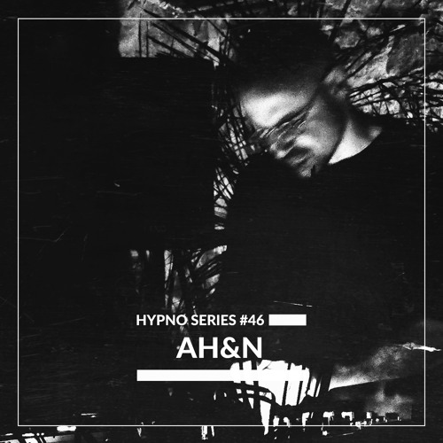 Hypno Series #46: AH&N