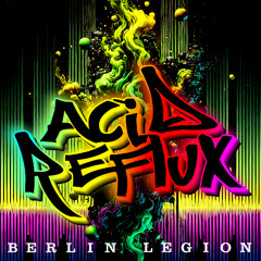 Berlin Legion "Acid Reflux" - Acid Techno/Trance instrumental [2025]