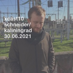 xcast10 - Schneider / kaliningrad  30/06/21