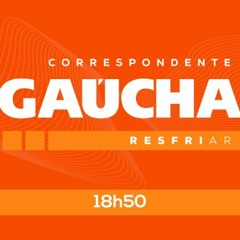 Correspondente Gaúcha Resfriar 18h50 - 05/06/2023