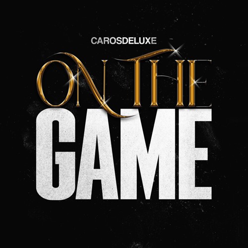Carosdeluxe - On The Game