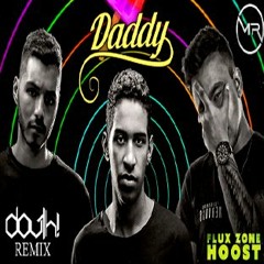 Hoost & Flux Zone x DJ Mandrake - Daddy (Douth Mashup) Bomba de Nagasaki,Abelbeetle,Abelvolks,Deboxe