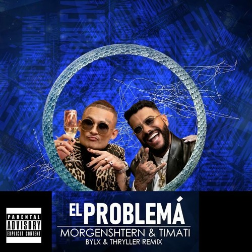 Stream MORGENSHTERN & Тимати - El Problema (BYLX & THRYLLER REMIX.