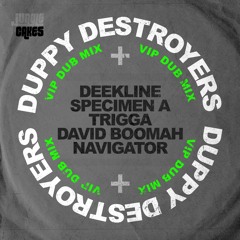Deekline, Specimen A, Trigga, David Boomah, Navigator - Duppy Destroyers VIP Dub Mix