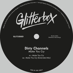 Dirty Channels - Make You Cry [Glitterbox]