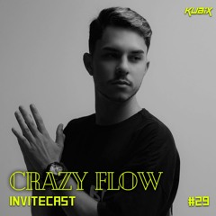 INVITECAST KUBIX #29 - CRAZY FLOW