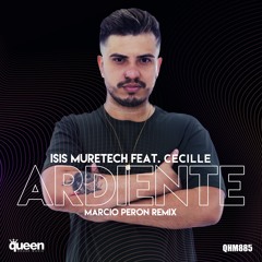 QHM885 - Isis Muretech Feat. Cecille - Ardiente (Marcio Peron Remix)