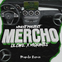 Lil Cake & Migrantes - Mercho (Minost Project Mambo Remix)