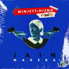 Jain - Makeba (Minjett & Hi3ND Remix)