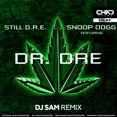 Stream Dr. Dre feat. Snoop Dogg - Still D.R.E. (DJ SAM Remix