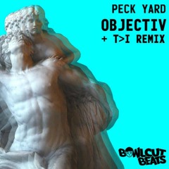 PREMIERE: Objectiv 'Peck Yard' [Bowlcut Beats]