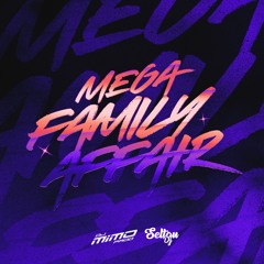 MEGA FAMILY AFFAIR (DJ Mimo Prod. e Selton DJ)