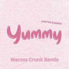 Justin Bieber - Yummy (Marcos Crunk Remix)