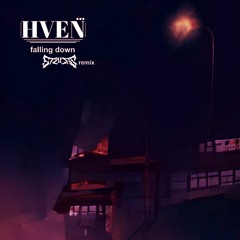 HVEN - Falling Down (Stolas & Slamender Remix)