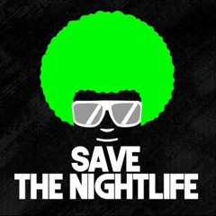 SAVE THE NIGHTLIFE !!!!!!