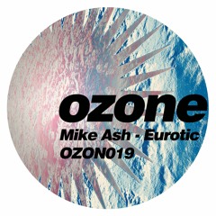 OZON019 Mike Ash - Eurotic