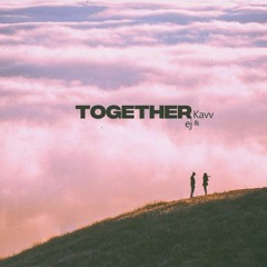 Together w/ Kavv