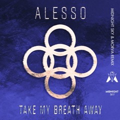 Alesso - Take My Breath Away (Midnight Sky & Morva Remix)