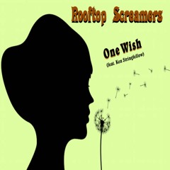 Rooftop Screamers -One Wish (feat. Ken Stringfellow)