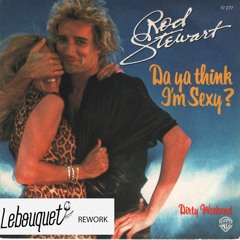 Rod Stewart - Da Ya Think I'm Sexy (Lebouquet 2020 Vision) PITCHED FOR COPYRIGHT [FREE]