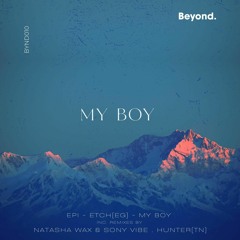 ETCH (EG) , Epi - My Boy - (Natasha Wax & Sony Vibe Remix)