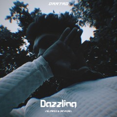 Dartro - Dazzling (Slowed & Reverb)