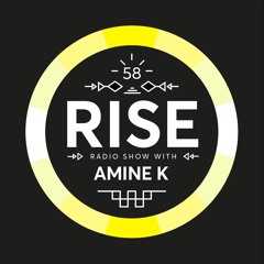 RISE Radio Show Vol. 58 | Mixed By Amine K