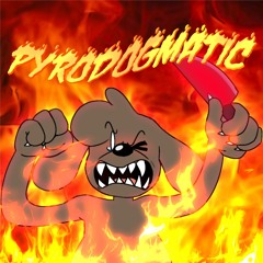Pyrodogmatic