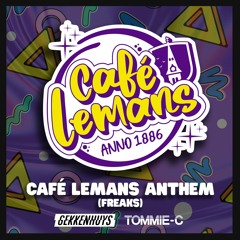 Gekkenhuys x Tommie C - Café Lemans Anthem (Freaks)
