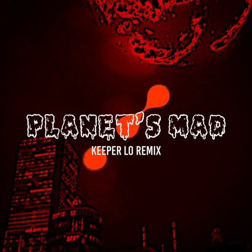 "Planet's Mad" - Baauer (Keeper Lo Remix)
