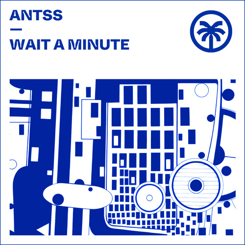 Antss - Wait A Minute