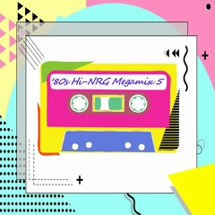 '80s Hi-NRG Megamix 5
