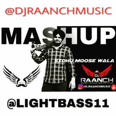 Sidhu Moose Wala || Punjabi Mashup || DJ RAANCH With LIGHT BASS 11