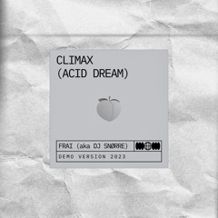 FRAI - CLIMAX (ACID DREAM) [FREE DOWNLOAD]