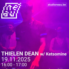THIELEN DEAN — Sendung #10 w/Ketsomine