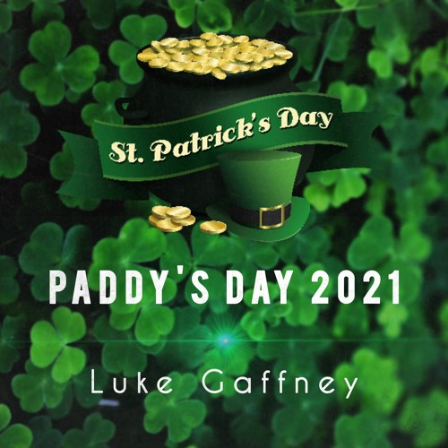 LUKE GAFFNEY - PADDY'S DAY MIX 2021