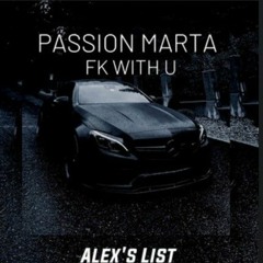 Passion Marta - Fk with U