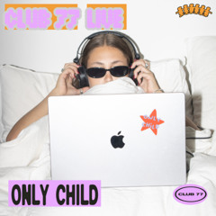Club 77 Live: only child
