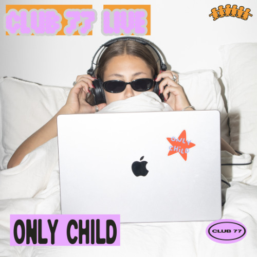Club 77 Live: only child